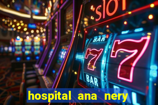 hospital ana nery trabalhe conosco